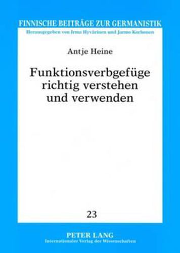 Cover image for Funktionsverbgefuge richtig verstehen und verwenden; Ein korpusbasierter Leitfaden mit finnischen AEquivalenten