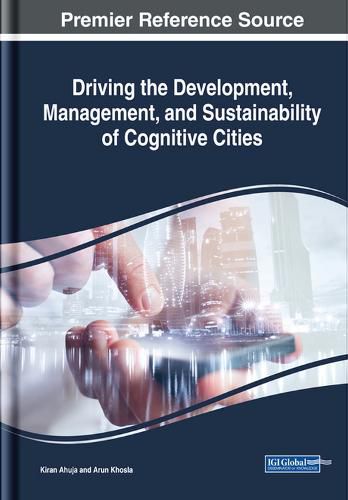 Cover image for Driving the Development, Management, and Sustainability of Cognitive Cities