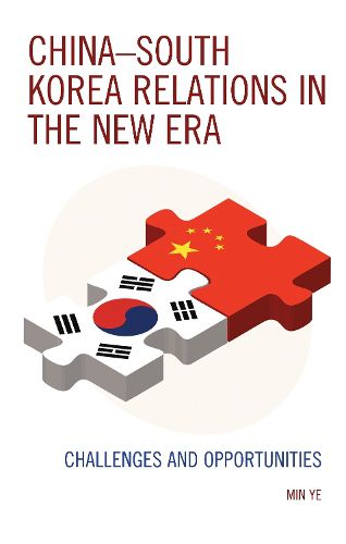 Cover image for China-South Korea Relations in the New Era: Challenges and Opportunities