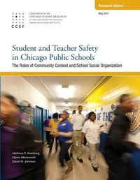 Cover image for Student and Teacher Safety in Chicago Public Schools: The Roles of Community Context and School Social Organization