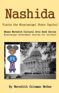 Cover image for Nashida: Visits the Mississippi State Capitol