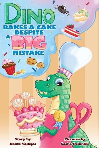 Cover image for Dino Bakes A Cake Despite A Big Mistake