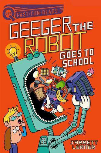 Geeger the Robot Goes to School: Geeger the Robot