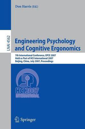 Cover image for Engineering Psychology and Cognitive Ergonomics: 7th International Conference, EPCE 2007, Held as Part of HCI International 2007, Beijing, China, July 22-27, 2007, Proceedings