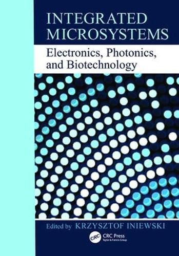 Cover image for Integrated Microsystems: Electronics, Photonics, and Biotechnolgy