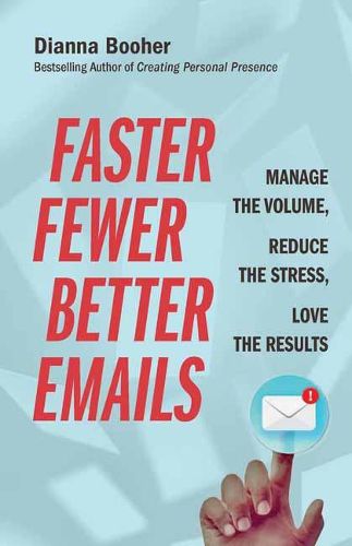 Cover image for Faster, Fewer, Better Emails: Manage the Volume, Reduce the Stress, Love the Results