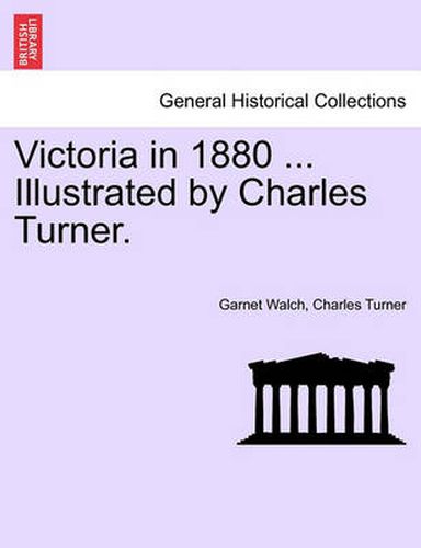 Cover image for Victoria in 1880 ... Illustrated by Charles Turner.