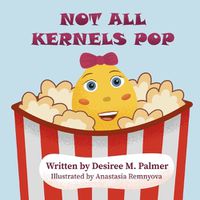 Cover image for Not All Kernels Pop