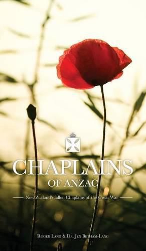 Chaplains of ANZAC: New Zealand's Fallen Chaplains of the Great War