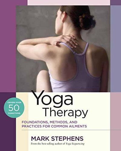 Cover image for Yoga Therapy: Practices for Common Ailments