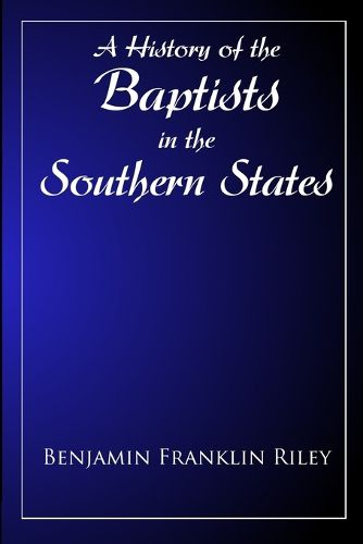 The History Of The Baptists in the Southern States East of the Mississippi