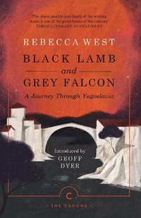 Cover image for Black Lamb and Grey Falcon: A Journey Through Yugoslavia