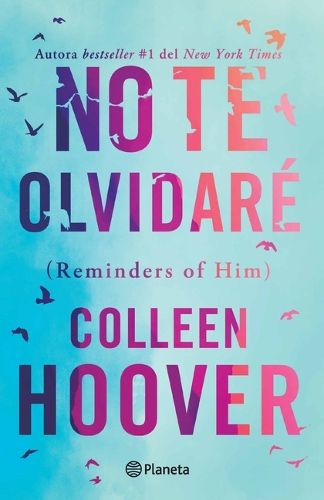 Cover image for No Te Olvidare (Novela) / Reminders of Him (a Novel)