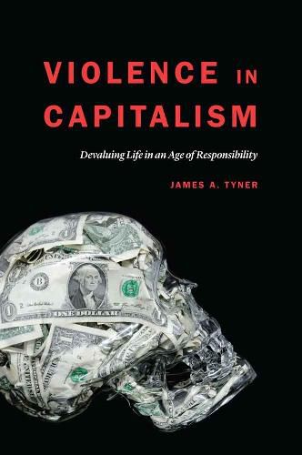 Violence in Capitalism: Devaluing Life in an Age of Responsibility