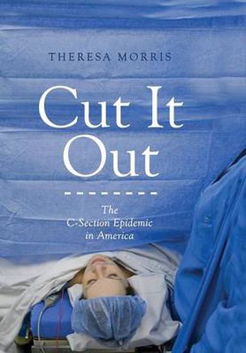 Cut It Out: The C-Section Epidemic in America