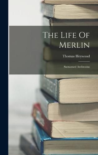 The Life Of Merlin