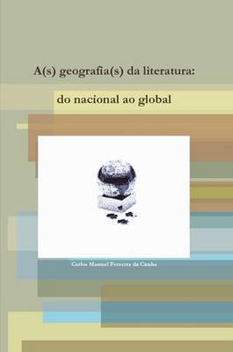 Cover image for A(s) Geografia(s) Da Literatura: Do Nacional Ao Global