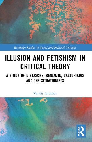 Cover image for Illusion and Fetishism in Critical Theory