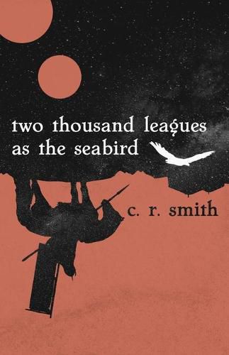 Cover image for Two Thousand Leagues as the Seabird