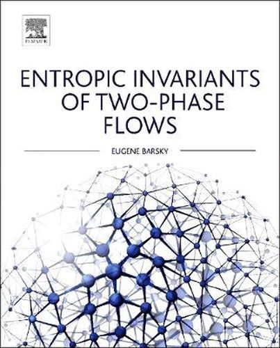 Cover image for Entropic Invariants of Two-Phase Flows