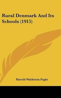 Cover image for Rural Denmark and Its Schools (1915)