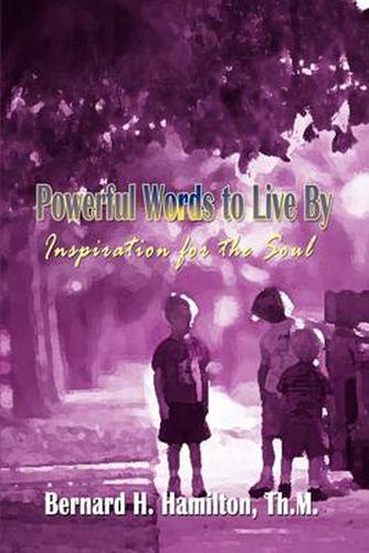 Cover image for Powerful Words to Live by: Inspiration for the Soul