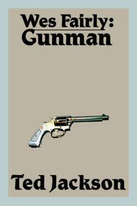 Cover image for Wes Fairly: Gunman