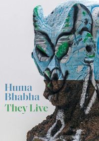 Cover image for Huma Bhabha: They Live