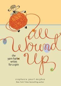 Cover image for All Wound Up: The Yarn Harlot Writes for a Spin