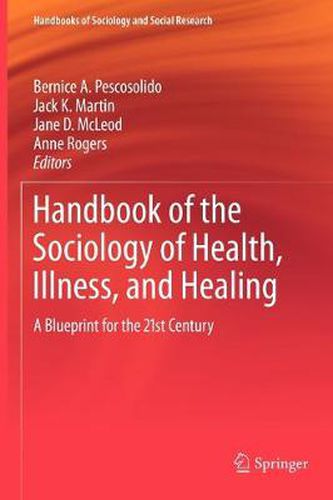 Handbook of the Sociology of Health, Illness, and Healing: A Blueprint for the 21st Century