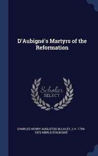 Cover image for D'Aubign''s Martyrs of the Reformation