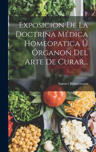Cover image for Exposicion De La Doctrina Medica Homeopatica U Organon Del Arte De Curar...