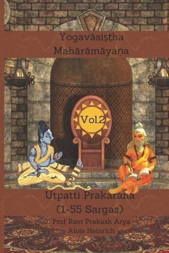 Cover image for The Yogavasistha Maharamayana Vol. 2: Utpatti Prakarana (1-55 Sargas)