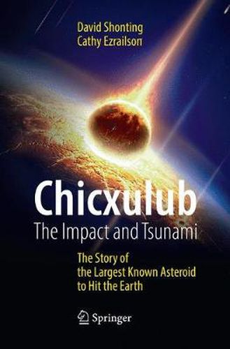 Cover image for Chicxulub: The Impact and Tsunami: The Story of the Largest Known Asteroid to Hit the Earth