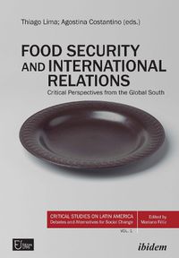 Cover image for Food Security and International Relations - Critical Perspectives From the Global South