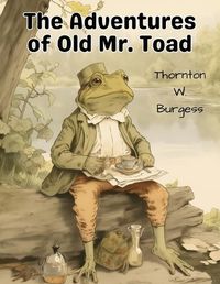 Cover image for The Adventures of Old Mr. Toad