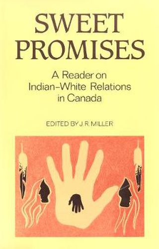 Sweet Promises: A Reader on Indian-White Relations in Canada