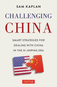 Cover image for Challenging China: Smart Strategies for Dealing with China in the Xi Jinping Era