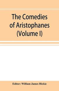 Cover image for The Comedies of Aristophanes (Volume I)