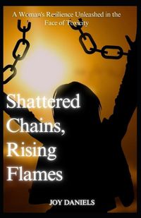 Cover image for Shattered Chains, Rising Flames