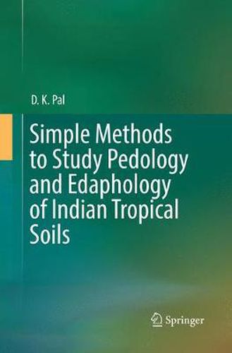 Cover image for Simple Methods to Study Pedology and Edaphology of Indian Tropical Soils