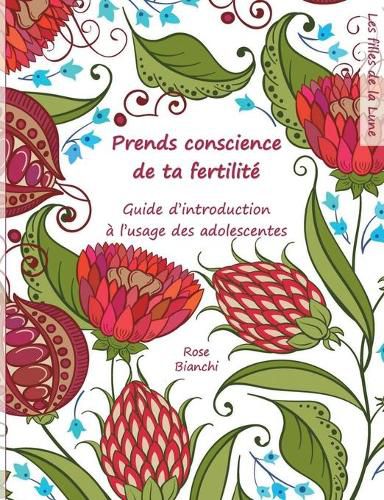 Cover image for Prends conscience de ta fertilite: Guide d'introduction a l'usage des adolescentes