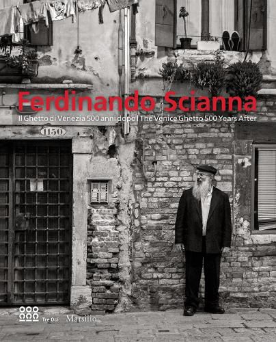 Cover image for Fendinando Scianna: The Venice Ghetto 500 Years Later