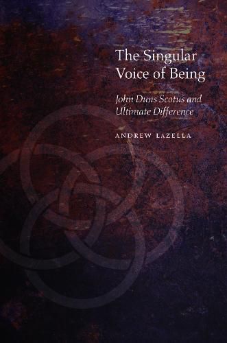 Cover image for The Singular Voice of Being: John Duns Scotus and Ultimate Difference