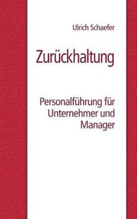 Cover image for Zuruckhaltung: Personalfuhrung fur Unternehmer und Manager