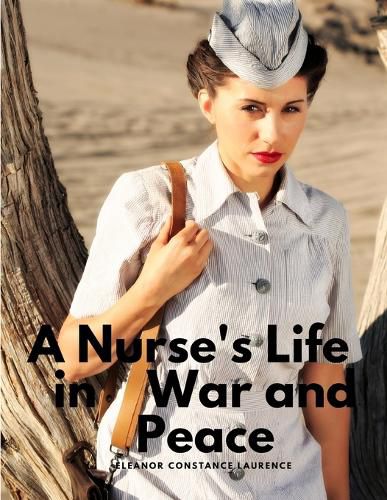 Cover image for A Nurse's Life in War and Peace