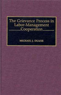 Cover image for The Grievance Process in Labor-Management Cooperation
