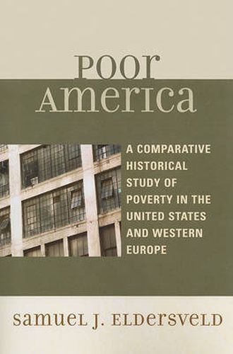 Cover image for Poor America: A Comparative-Historical Study of Poverty in the U.S. and Western Europe