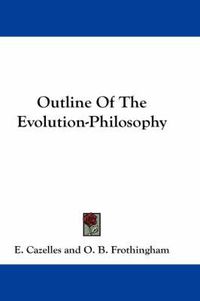 Cover image for Outline of the Evolution-Philosophy