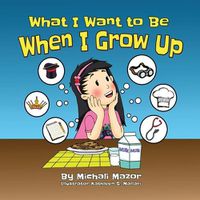 Cover image for When I Grow Up: Let children's imagination run free and building self-confidence